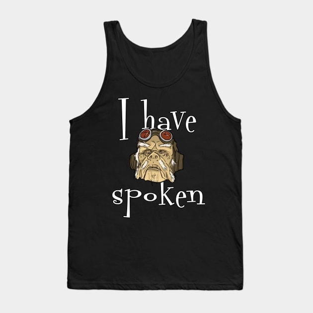 I have spoken - trendy text Tank Top by Rackham